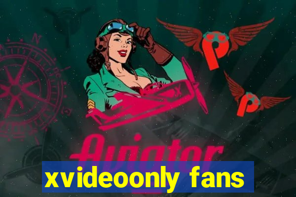 xvideoonly fans